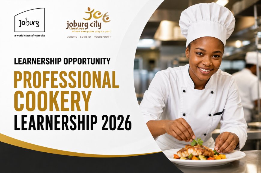 Joburg City Theatres Cookery Learnership 2026